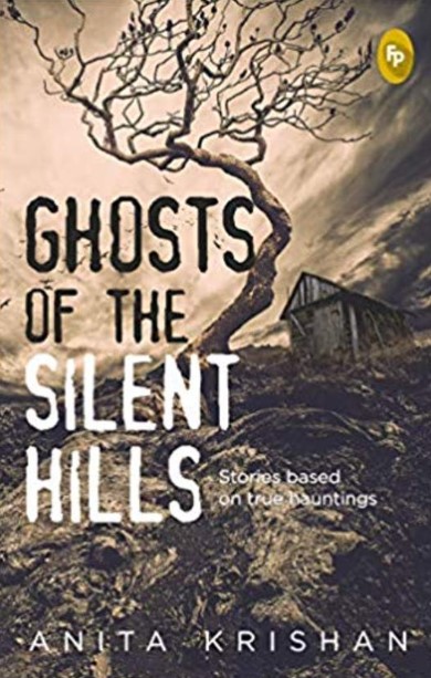 Ghost of the Silent Hills by Anita Krishan